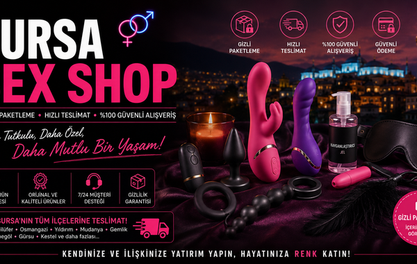 Bursa Sex Shop Rehberi – Gizli Paketleme, Hızlı Teslimat ve Yetişkin Ürünlerinde Güvenli Alışveriş