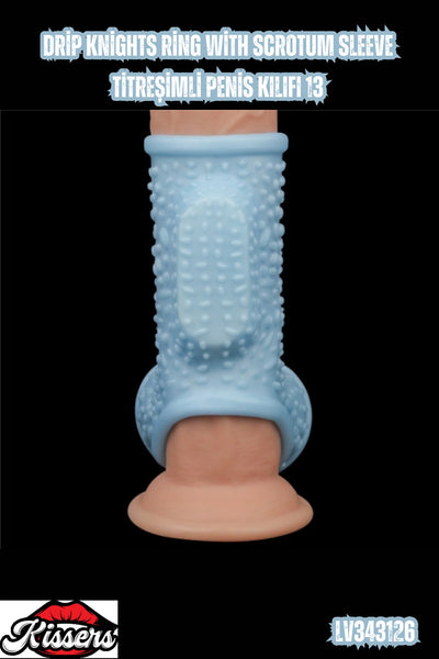 Drip Knights Ring with Scrotum Sleeve Titreşimli Penis Kılıfı 13 Cm